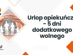 Ręce chroniące rodzinę z papieru. Urlop opiekuńczy – 5 dni dodatkowego wolnego.