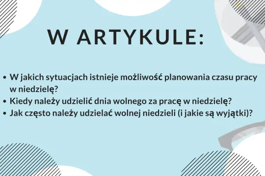 W artykule: kiedy praca w niedzielę jest możliwa, jak uzyskać dzień wolny i jakie są wyjątki od tej reguły.